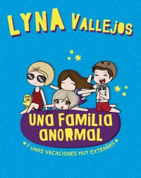 UNA FAMILIA ANORMAL. Y UNAS VACACIONES MUY EXTRAAS