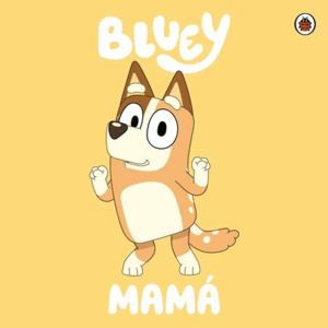 BLUEY - MAMA (ACARTONADO)