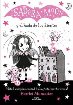 ISADORA MOON Y EL HADA DE LOS DIENTES (ISADORA MOON #10)
