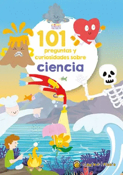 101 PREGUNTAS Y CURIOSIDADES SOBRE CIENCIA