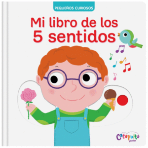 PEQUEOS CURIOSOS: MI LIBRO DE LOS 5 SENTIDOS