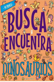 MI PRIMER BUSCA Y ENCUENTRA DINOSAURIOS
