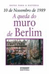 10 DE NOVEMBRO DE 1989: A QUEDA DO MURO DE BERLIM