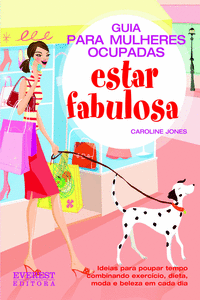 GU�A PARA MULHERES OCUPADAS: ESTAR FABULOSA