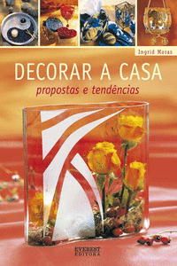 DECORAR A CASA: PROPOSTAS E TEND�NCIAS