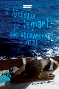 A HIST�RIA DE ISMAEL, QUE ATRAVESSOU O MAR