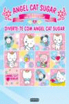 ANGEL CAT SUGAR: DIVERTE-TE COM ANGEL CAT SUGAR: LIVRO DE ACTIVIDADES PARA ESCRE