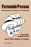 FERNANDO PESSOA: HETERONIMIA, ESTILOS Y PSICOLOG�A