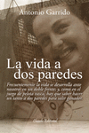 LA VIDA A DOS PAREDES