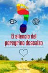 EL SILENCIO DEL PEREGRINO DESCALZO