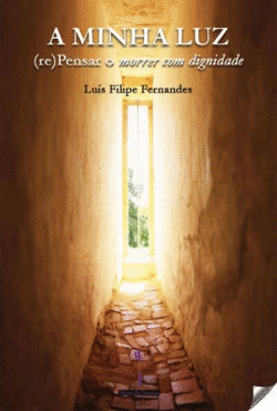 A MINHA LUZ: (RE) PENSAR O MORRER COM DIGNIDADE
