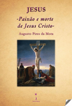 JES�S: PAIX�O E MORTE DE JESUS CRISTO