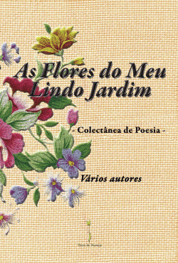 AS FLORES DO MEU LINDO JARDIM