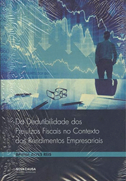 DA DEDUTIBILIDADE DOS PREJU�ZOS FISCAIS NO CONTEXTO DOS RENDIMENTOS EMPRESARIAIS
