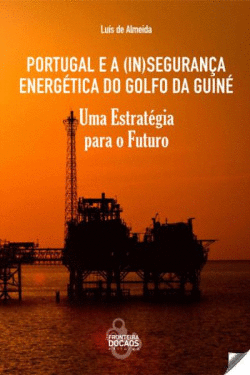 PORTUGAL E A (IN)SEGURAN�A ENERG�TICA DO GOLFO DA GUIN�