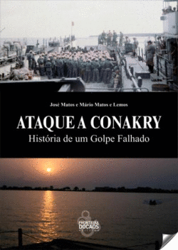 ATAQUE A CONAKRY: HIST�RIA DE UM GOLPE FALHADO