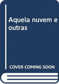 AQUELA NUVEM E OUTRAS