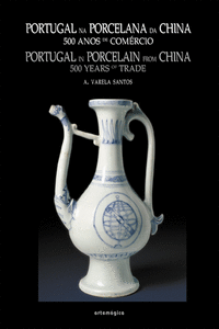 PORTUGAL NA PORCELANA DA CHINA: 500 ANOS DE COM�RCIO (VOL.I) NR 0579/0574/0575