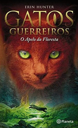 O APELO DA FLORESTA � GATOS GUERREIROS 1