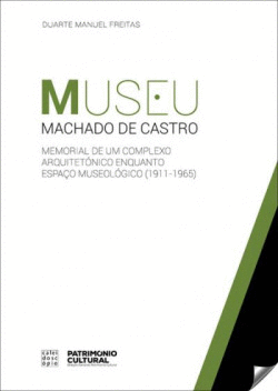 MUSEU MACHADO DE CASTRO: MEMORIAL DE UM COMPLEXO ARQUITETNICO ENQUANTO ESPAO M
