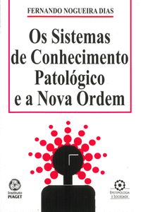 OS SISTEMAS DE CONHECIMENTO PATOL�GICO E A NOVA ORDEM