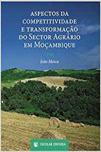 ASPECTOS DA COMPETITIVIDADE E TRANSFORMA�AO DO SECTOR AGR�RIO EM MO�AMBIQUE