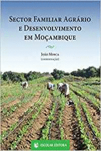 SECTOR FAMILIAR AGR�RIO E DESENVOLVIMENTO EM MO�AMBIQUE