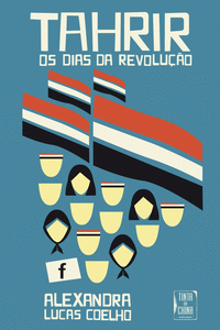 TAHRIR! - OS DIAS DA REVOLU��O