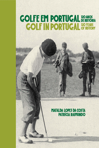 GOLFE EM PORTUGAL - 120 ANOS DE HIST�RIA
