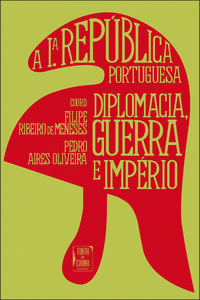 PRIMEIRA REP�BLICA PORTUGUESA - DIPLOMACIA, GUERRA E IMP�RIO (A)