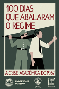 100 DIAS QUE ABALARAM O REGIME - A CRISE ACAD�MICA DE 1962