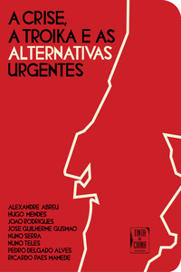 CRISE, A TROIKA E AS ALTERNATIVAS URGENTES (A)