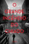 GRANDE INC�NDIO DO CHIADO (O)