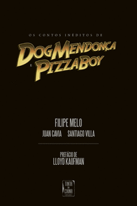 CONTOS IN�DITOS DE DOG MENDON�A E PIZZABOY (OS)