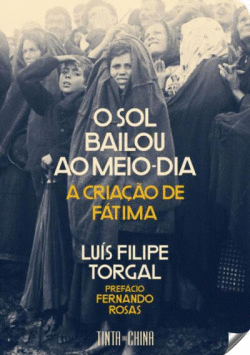 O SOL BAILOU AO MEIO-DIA: A CRIA�AO DE F�TIMA