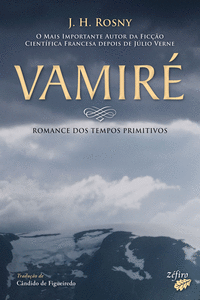 VAMIR� - ROMANCE DOS TEMPOS PRIMITIVOS