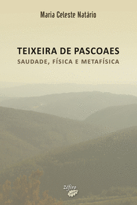 TEIXEIRA DE PASCOAES - SAUDADE, F�SICA E METAF�SICA