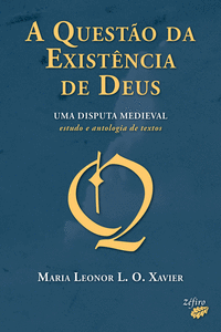 A QUEST�O DA EXIST�NCIA DE DEUS - UMA DISPUTA MEDIEVAL