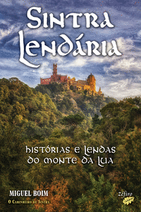 SINTRA LEND�RIA: HIST�RIAS E LENDAS DO MONTE DA LUA