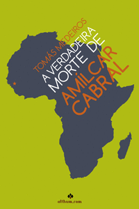 A VERDADEIRA MORTE DE AMILCAR CABRAL
