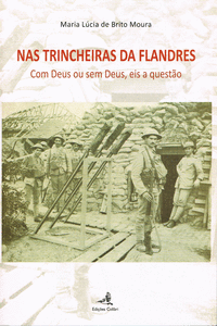 NAS TRINCHEIRAS DA FLANDRES - COM DEUS OU SEM DEUS, EIS A QUEST�O