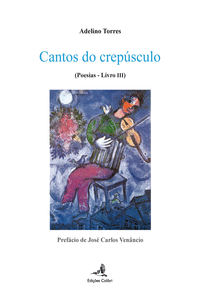 CANTOS DO CREP�SCULO - (POESIAS � LIVRO III)