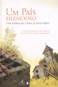 UM PA�S SILENCIOSO - UMA HIST�RIA DAS LINHAS DE TORRES VEDRAS