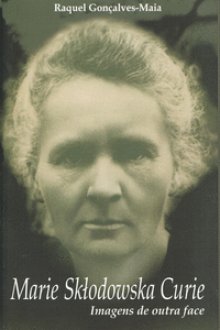 MARIE SKTODOWSKA CURIE - IMAGENS DE OUTRA FACE