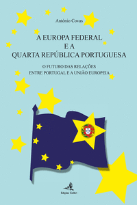 A EUROPA FEDERAL E A QUARTA REP�BLICA - O FUTURO DAS RELA��ES ENTRE PORTUGAL E A