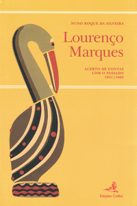 LOUREN�O MARQUES - ACERTO DE CONTAS COM O PASSADO 1951-1965