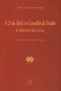 O 25 DE ABRIL E O CONSELHO DE ESTADO - A QUEST�O DAS ACTAS