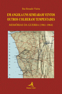 EM ANGOLA UNS SEMEARAM VENTOS OUTROS COLHERAM TEMPESTADESMEM�RIAS DA GUERRA (196