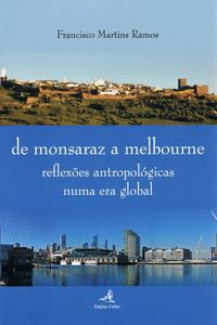 DE MONSARAZ A MELBOURNE - REFLEX�ES ANTROPOL�GICAS NUMA ERA GLOBAL