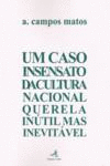 UM CASO INSENSATO DA CULTURA NACIONAL - QUERELA IN�TIL MAS INEVIT�VEL